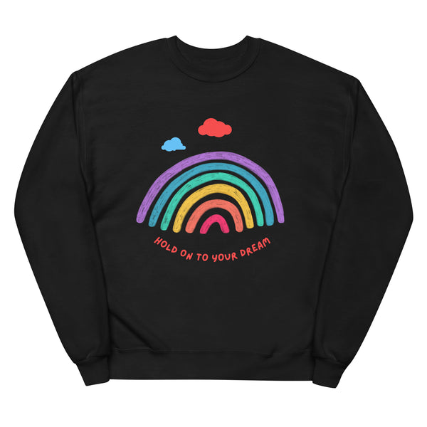 Hold on To Your Dream - in Colors and Clouds - Unisex Fleece SweatShirt