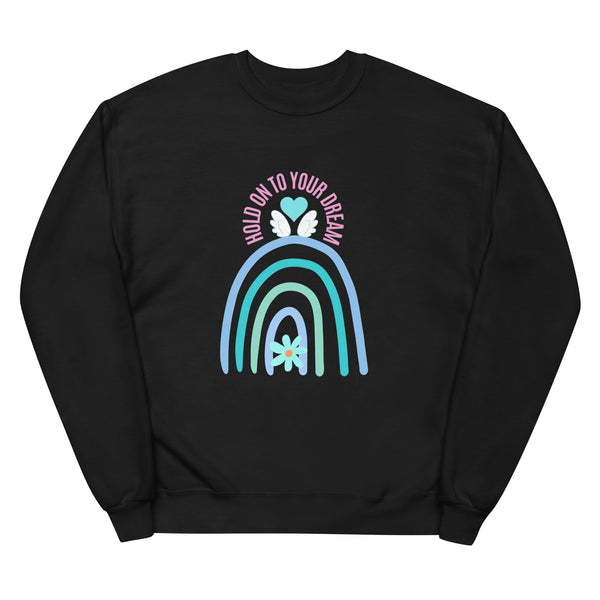 Hold on To Your Dream - Unisex Fleece SweatShirt